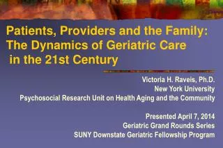 Patients, Providers and the Family: The Dynamics of Geriatric Care in the 21st Century