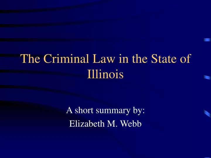the criminal law in the state of illinois