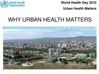 WHY URBAN HEALTH MATTERS