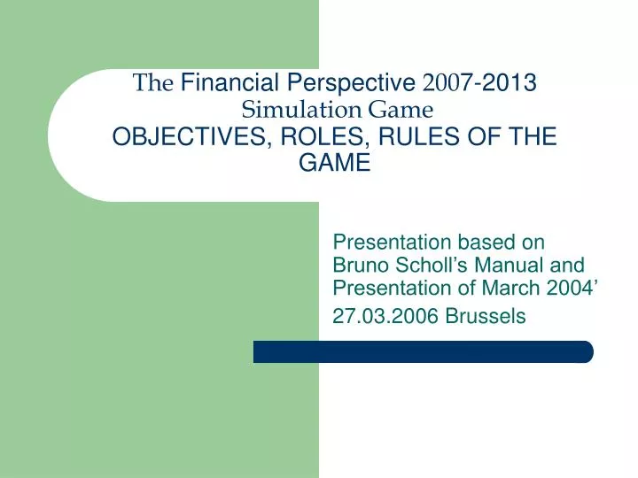 the financial perspective 200 7 2013 simulation game objectives roles rules of the game
