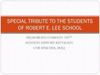 SPECIAL TRIBUTE TO THE STUDENTS OF ROBERT E. LEE SCHOOL