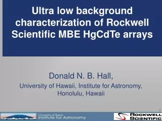 Ultra low background characterization of Rockwell Scientific MBE HgCdTe arrays