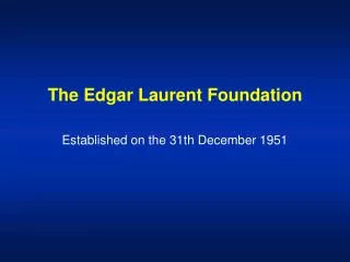 The Edgar Laurent Foundation