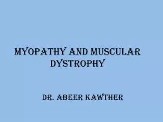 Myopathy and muscular dystrophy