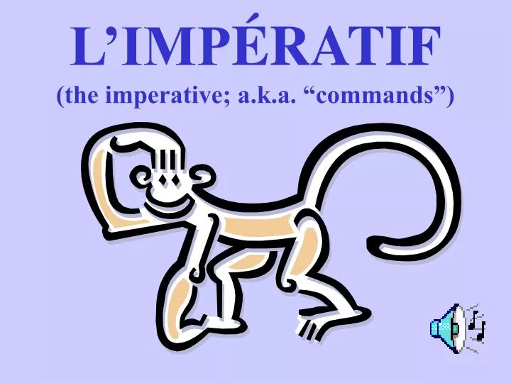 l imp ratif the imperative a k a commands