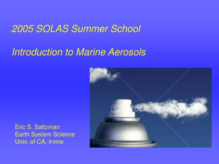 2005 solas summer school introduction to marine aerosols