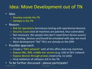 Idea: Move Development out of TN