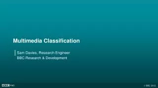 Multimedia Classification