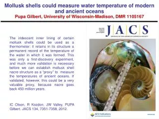 IC Olson, R Kozdon, JW Valley, PUPA Gilbert. JACS 134, 7351-7358, 2012.