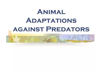 Animal Adaptations against Predators