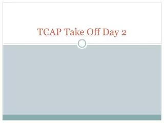 TCAP Take Off Day 2