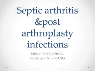 Septic arthritis &amp;post arthroplasty infections