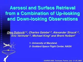 Aerosol and Surface Retrieval from a Combination of Up-looking and Down-looking Observations