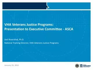 VHA Veterans Justice Programs: Presentation to Executive Committee - ASCA
