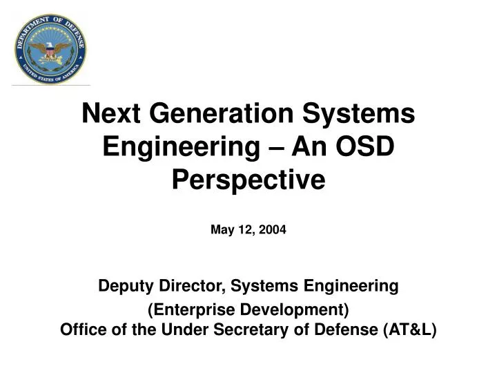 next generation systems engineering an osd perspective may 12 2004