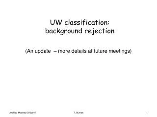UW classification: background rejection