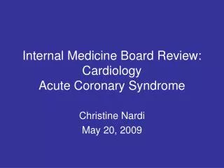 Internal Medicine Board Review: Cardiology Acute Coronary Syndrome