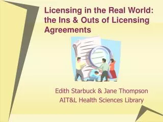 Licensing in the Real World: the Ins &amp; Outs of Licensing Agreements