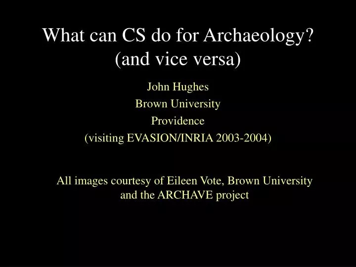 what can cs do for archaeology and vice versa