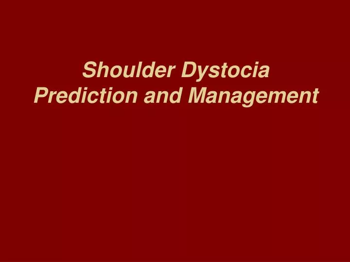shoulder dystocia prediction and management