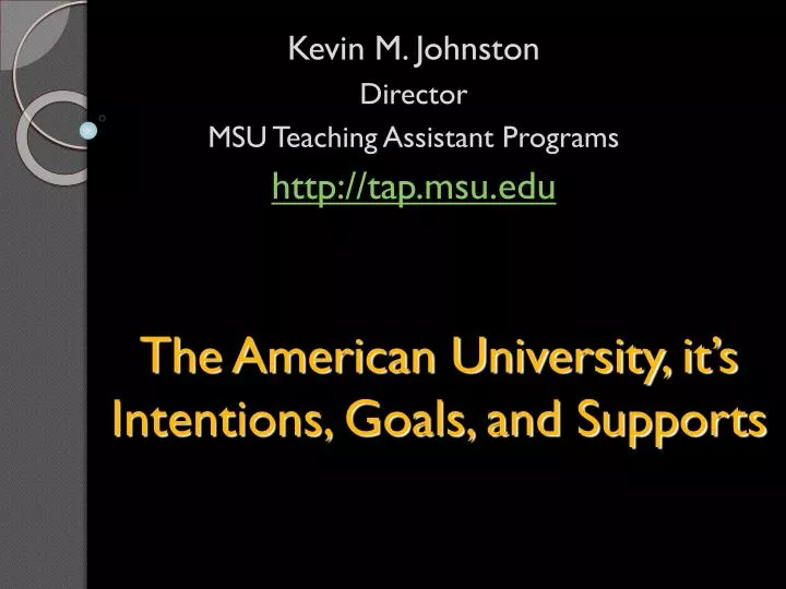 the american university it s intentions goals and supports