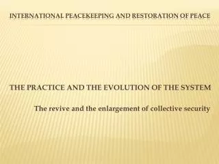 International Peacekeeping and restoration of Peace