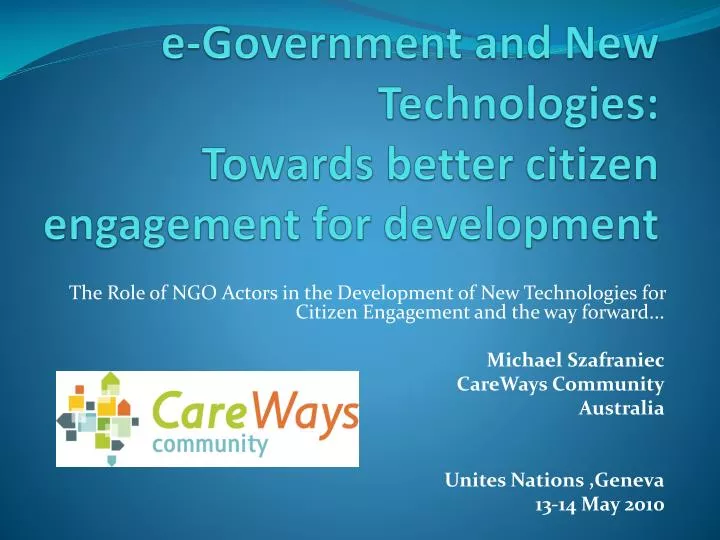 e government and new technologies towards better citizen engagement for development