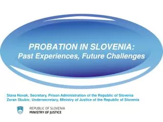 PROBATION IN SLOVENIA: Past Experiences, Future Challenges
