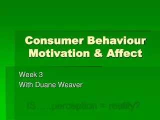 Consumer Behaviour Motivation &amp; Affect
