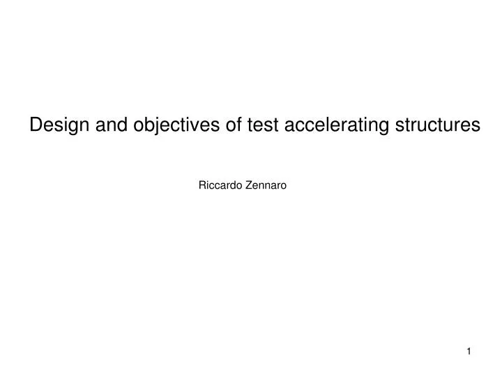 design and objectives of test accelerating structures