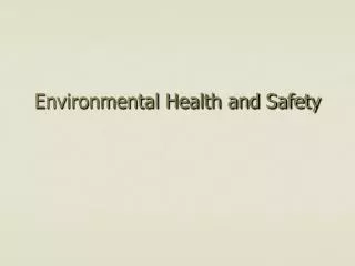 Environmental Health and Safety