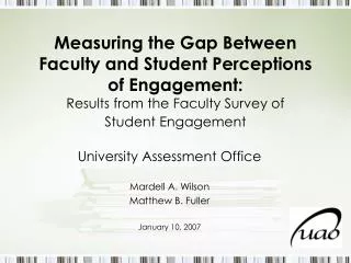 University Assessment Office Mardell A. Wilson Matthew B. Fuller January 10, 2007