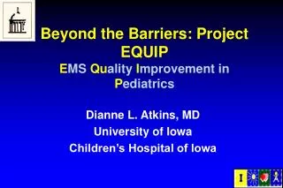 Beyond the Barriers: Project EQUIP E MS Qu ality I mprovement in P ediatrics