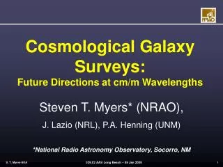 Cosmological Galaxy Surveys: Future Directions at cm/m Wavelengths