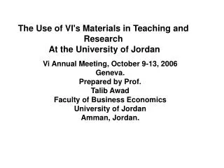 The Use of VI's Materials in Teaching and Research At the University of Jordan