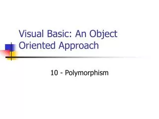 Visual Basic: An Object Oriented Approach