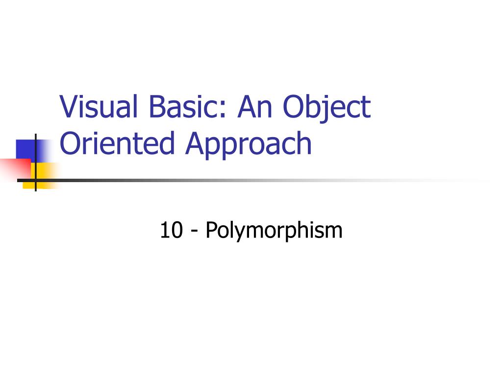 Understanding Polymorphism in Visual Basic: An Object-Oriented Approach - slide 1