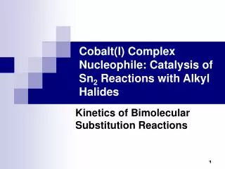 Cobalt(I) Complex Nucleophile: Catalysis of Sn 2 Reactions with Alkyl Halides