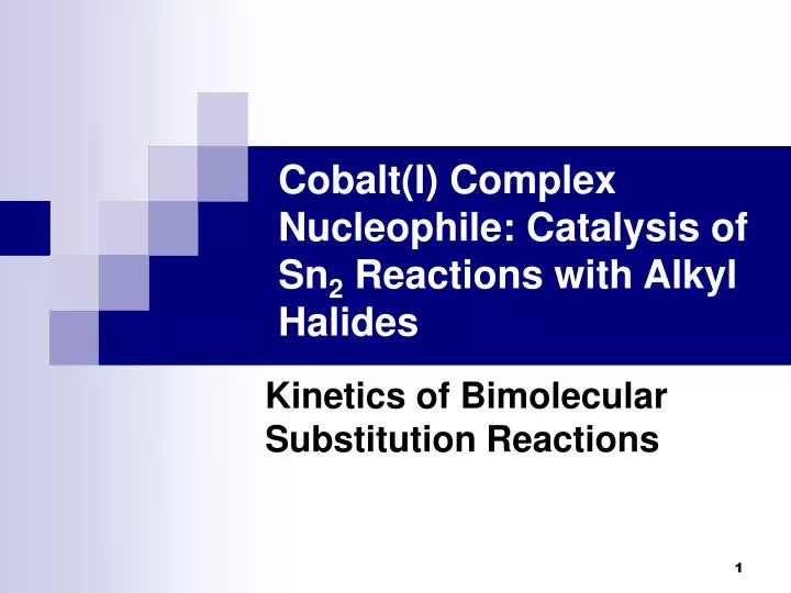 cobalt i complex nucleophile catalysis of sn 2 reactions with alkyl halides