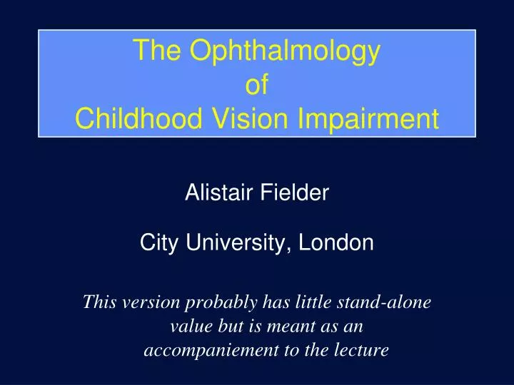 the ophthalmology of childhood vision impairment