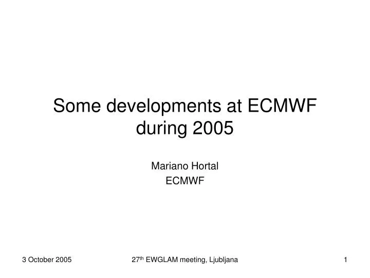 some developments at ecmwf during 2005