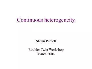 Continuous heterogeneity