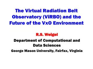 The Virtual Radiation Belt Observatory (ViRBO) and the Future of the VxO Environment