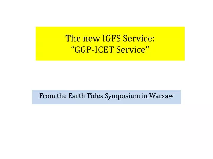 the new igfs service ggp icet service