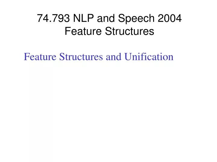 74 793 nlp and speech 2004 feature structures
