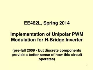 EE462L, Spring 2014 Implementation of Unipolar PWM Modulation for H-Bridge Inverter