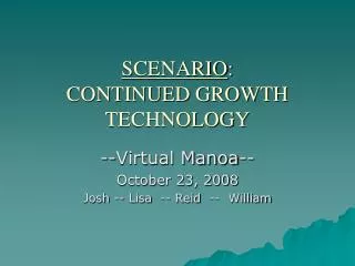 SCENARIO : CONTINUED GROWTH TECHNOLOGY