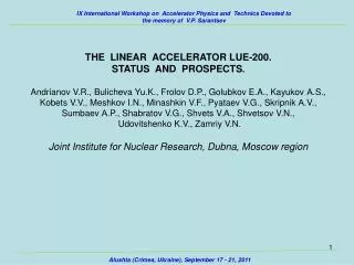 THE LINEAR ACCELERATOR LUE -200. STATUS AND PROSPECTS .