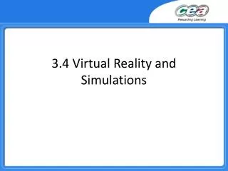 3.4 Virtual Reality and Simulations