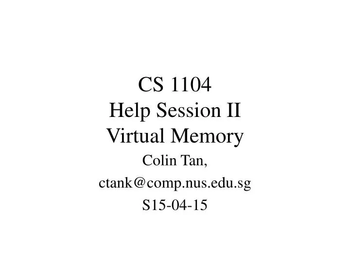 cs 1104 help session ii virtual memory